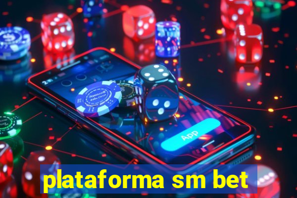 plataforma sm bet